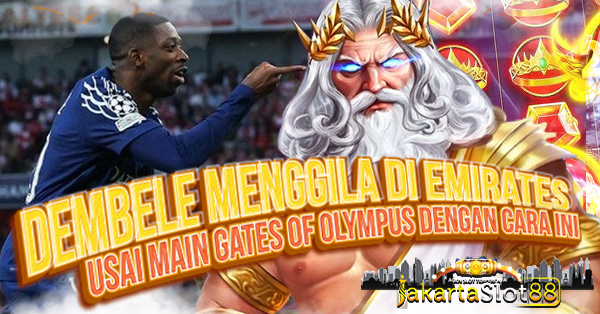 Dembele Menggila Di Emirates Usai Main Gates Of Olympus Dengan Cara ini